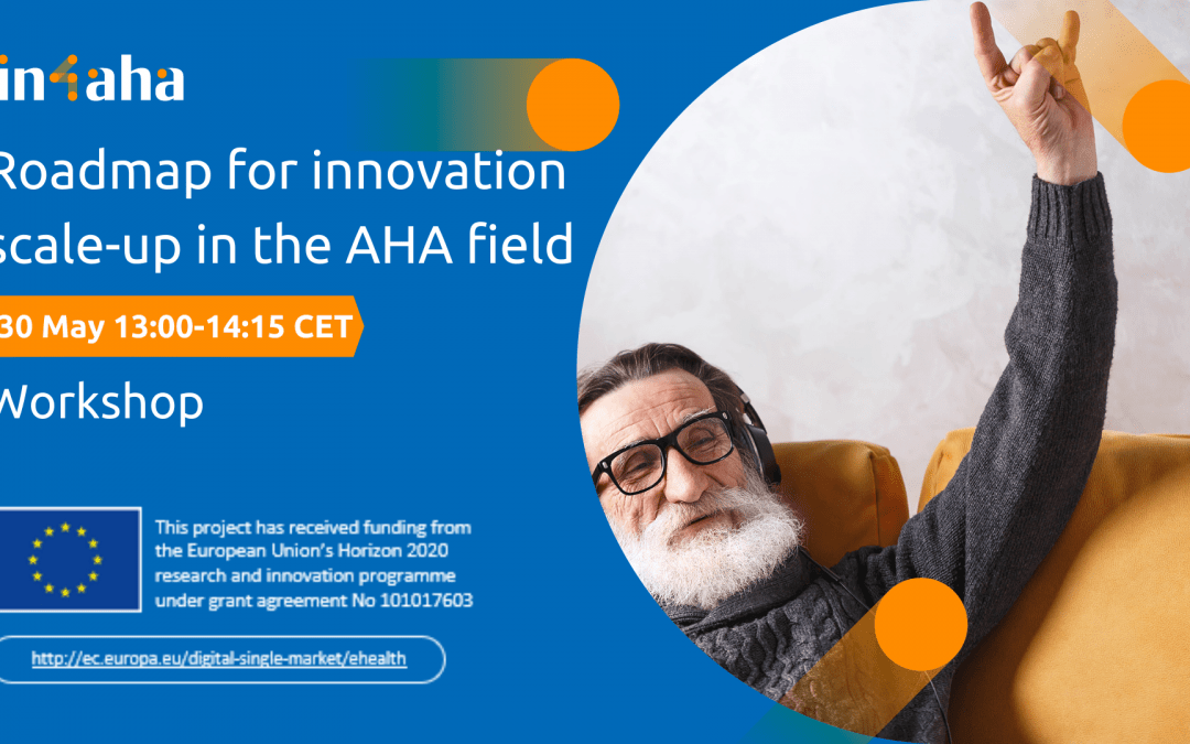 VABILO: interaktivna delavnica “Roadmap for innovation scale-up in the AHA field”, 30. 05. 2022, 13:00
