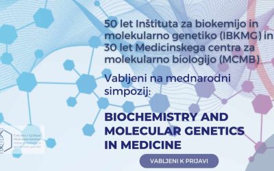 Vabljeni na mednarodni simpozij: BIOCHEMISTRY AND MOLECULAR GENETICS IN MEDICINE