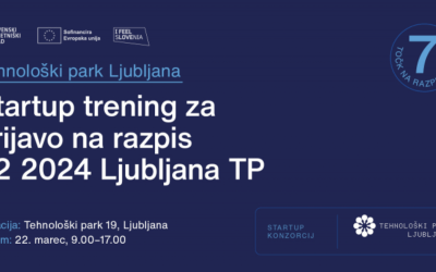 Startup trening za prijavo na razpis P2 2024 – Tehnološki park Ljubljana, 22. marec, 09.00 – 17.00