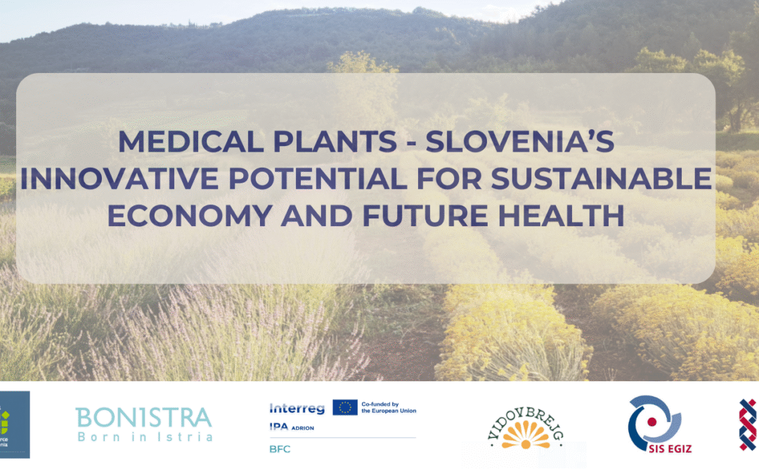 Medicinal Plants – Slovenia’s Innovative Potential for a Sustainable Economy and Future Health