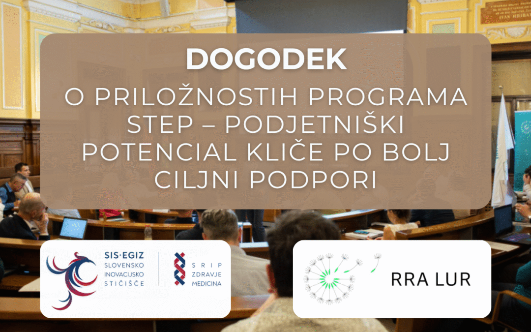 Dogodek o priložnostih programa STEP – podjetniški potencial kliče po bolj ciljni podpori
